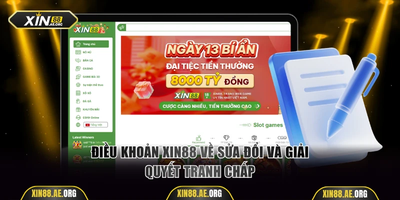 Điều khoản Xin88 về sửa đổi và giải quyết tranh chấp