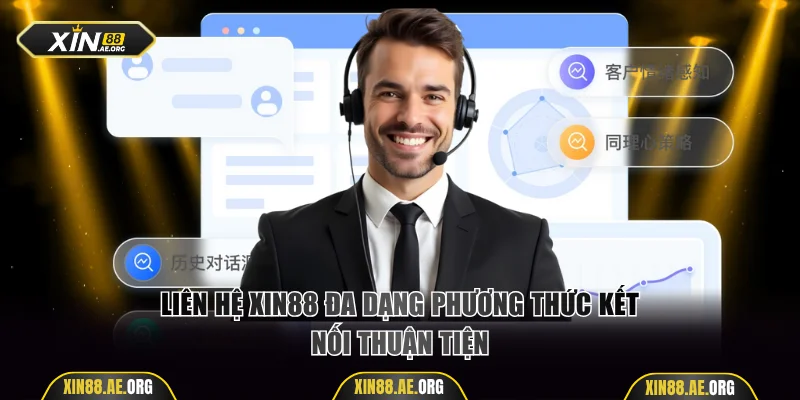 Liên hệ Xin88 đa dạng phương thức kết nối thuận tiện